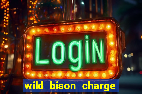 wild bison charge slot demo