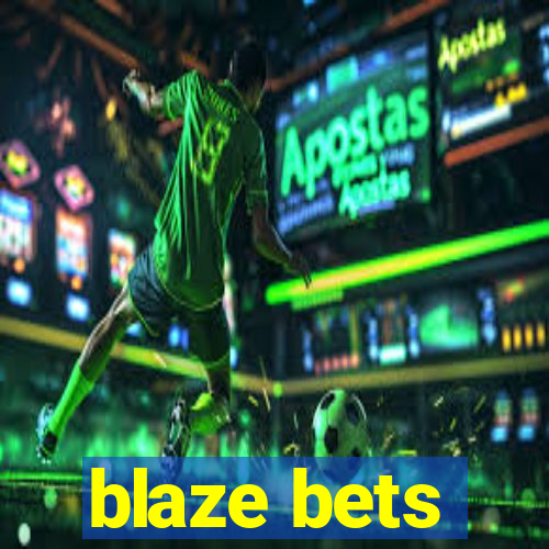 blaze bets