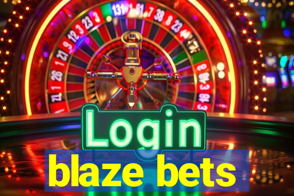 blaze bets