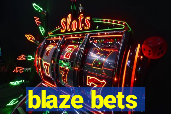 blaze bets