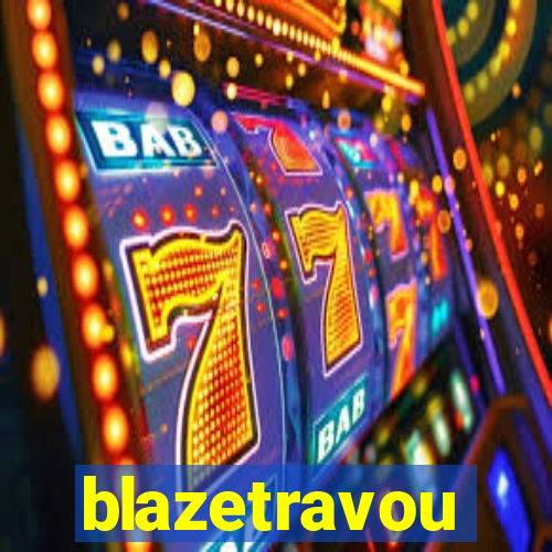 blazetravou