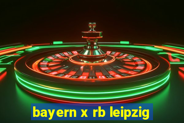 bayern x rb leipzig