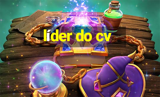 líder do cv