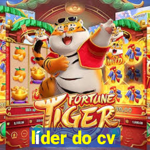 líder do cv