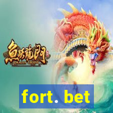 fort. bet