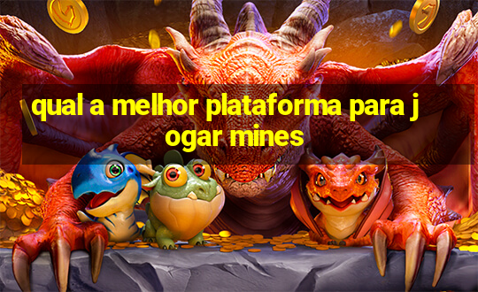 qual a melhor plataforma para jogar mines