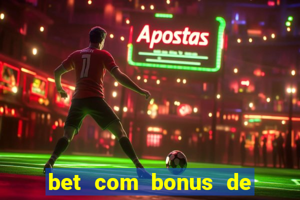 bet com bonus de cadastro sem depósito