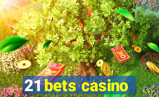 21 bets casino