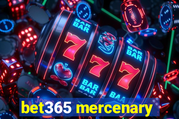 bet365 mercenary