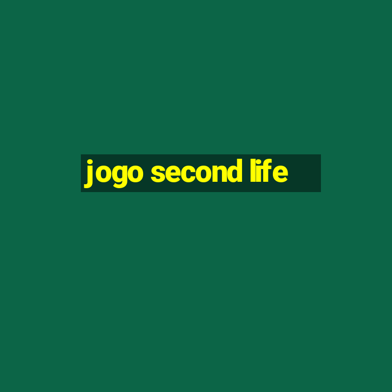 jogo second life