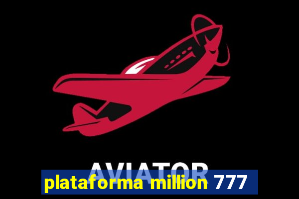 plataforma million 777