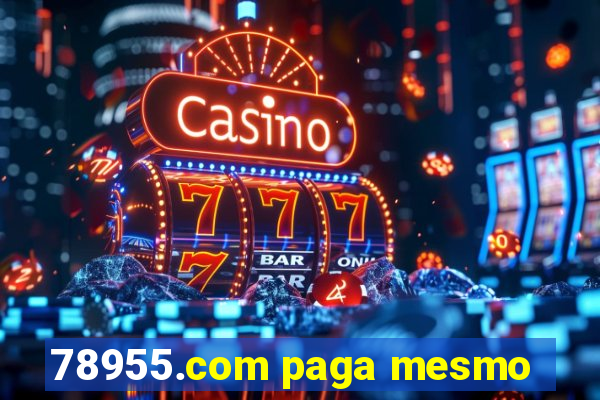 78955.com paga mesmo