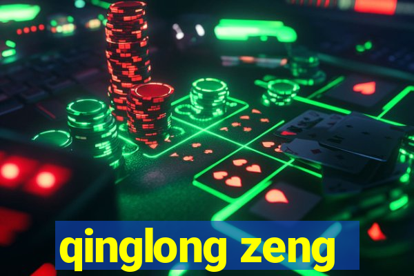 qinglong zeng