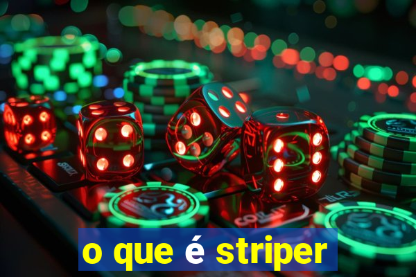 o que é striper