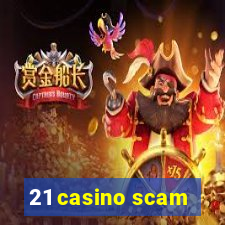 21 casino scam