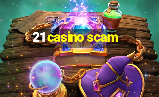 21 casino scam