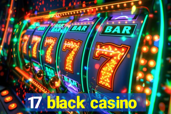 17 black casino