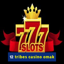 12 tribes casino omak