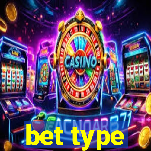 bet type