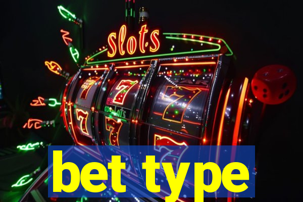 bet type