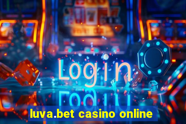 luva.bet casino online