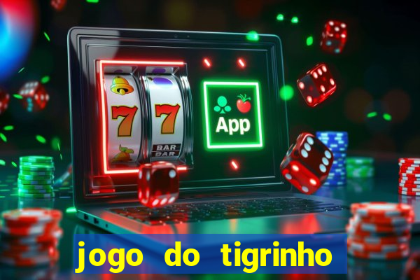 jogo do tigrinho com rodada grátis