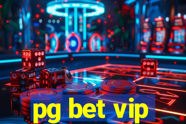 pg bet vip