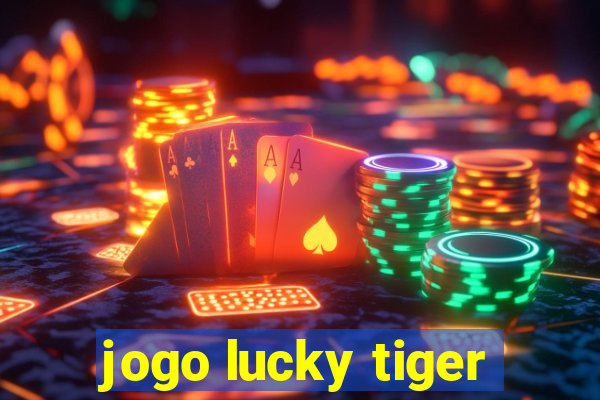 jogo lucky tiger