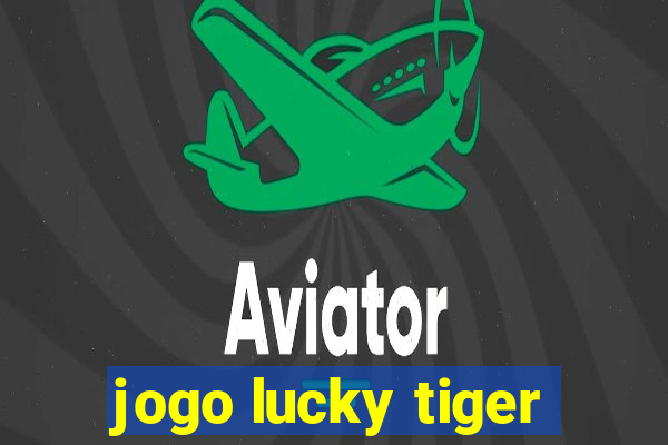 jogo lucky tiger