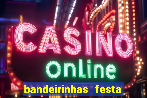 bandeirinhas festa junina para imprimir