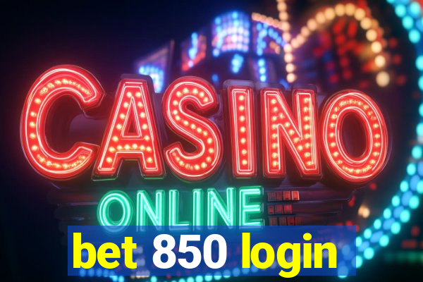 bet 850 login