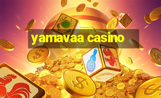 yamavaa casino