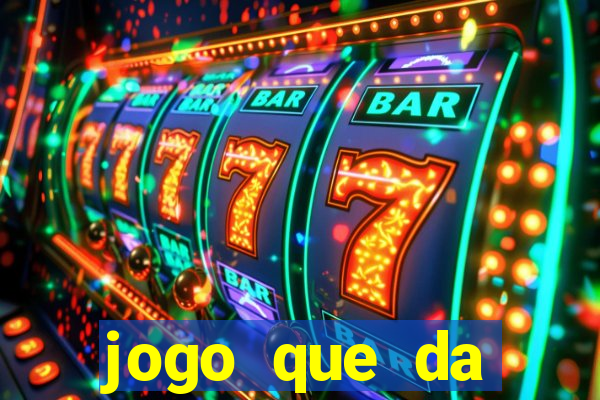 jogo que da dinheiro de verdade gratuito