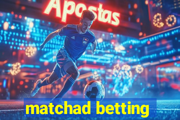 matchad betting