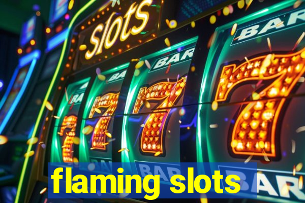 flaming slots