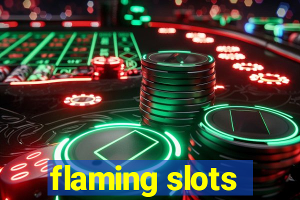 flaming slots