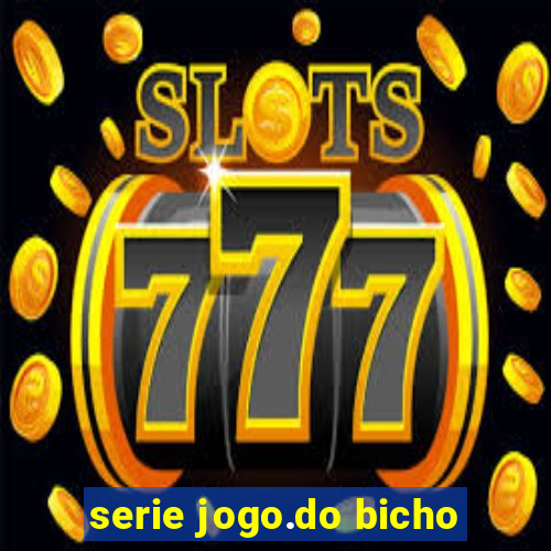 serie jogo.do bicho