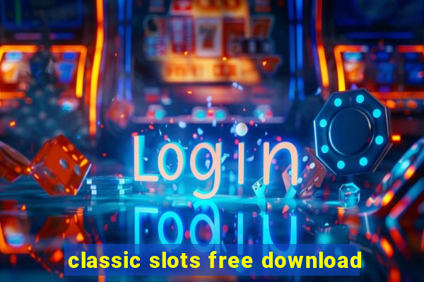 classic slots free download