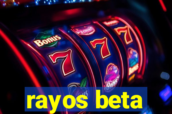 rayos beta