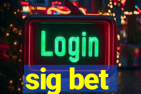 sig bet