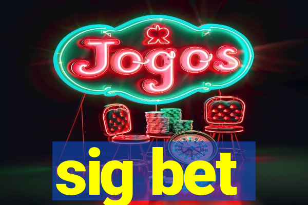 sig bet