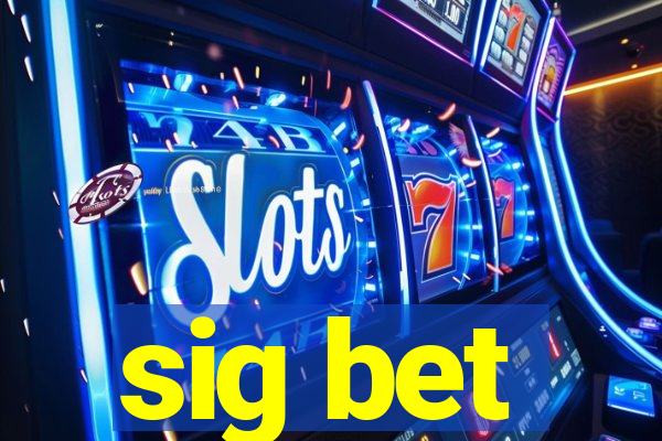 sig bet