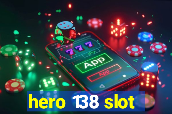 hero 138 slot