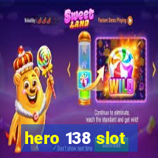 hero 138 slot