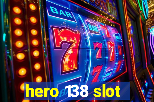 hero 138 slot