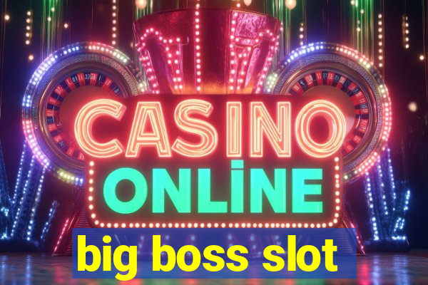 big boss slot