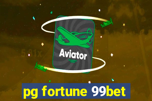 pg fortune 99bet