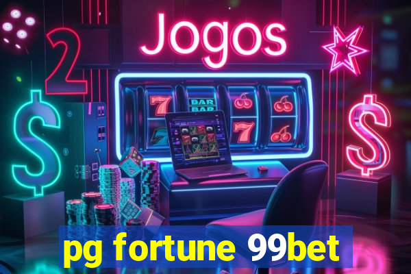 pg fortune 99bet