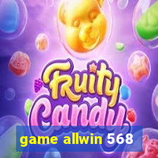 game allwin 568