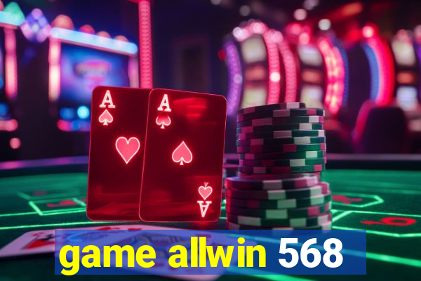 game allwin 568